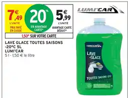 Intermarché Lumi'car lave glace toutes saisons -20°c offre