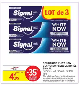 Intermarché Signal dentifrice white now blancheur longue durée offre