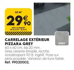 Tout faire matériaux Carrelage extérieur pizzara grey offre