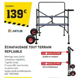 Tout faire matériaux Artub échafaudage tout terrain repliable offre