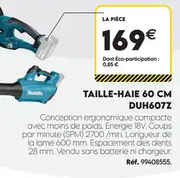 Tout faire matériaux Makita taille-haie 60 cm duh607z offre