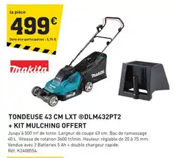 Tout faire matériaux Makita tondeuse 43 cm lxt dlm432pt2 + kit mulching offert offre