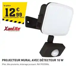 Tout faire matériaux Xanlite projecteur mural avec détecteur 10 w offre