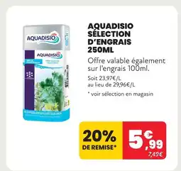 Animalis Aquadisio sélection d’engrais 250ml offre