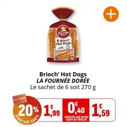 Coccinelle Supermarché Brioch' hot dogs la fournée dorée offre