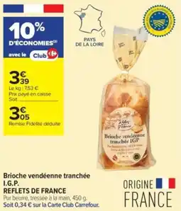 Carrefour Contact Brioche vendéenne tranchée igp reflets de france offre