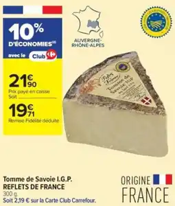 Carrefour Contact Tomme de savoie i.g.p. reflets de france offre