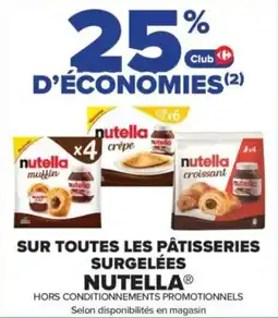 Carrefour Contact Sur toutes les pâtisseries surgelées nutella offre