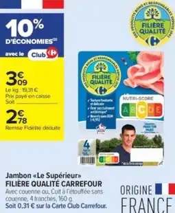 Carrefour Contact Jambon le supérieur filière qualité carrefour offre