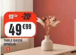 La Foir'Fouille Table basse ophelia offre