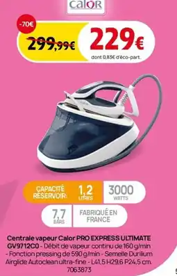 Darty Centrale vapeur Calor PRO EXPRESS ULTIMATE GV9712C0 offre