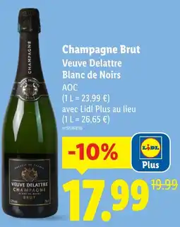 Lidl Champagne brut veuve delattre blanc de noirs offre