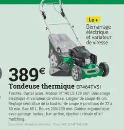 Espace emeraude Tondeuse thermique EP464TVSI offre
