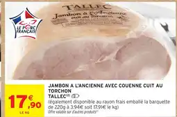 Intermarché Hyper TALLEC Jambon a l'ancienne avec couenne cuit au torchon offre