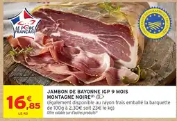 Intermarché Hyper Jambon de bayonne igp 9 mois montagne noire offre
