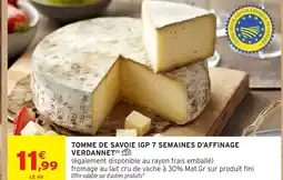 Intermarché Hyper Tomme de savoie igp 7 semaines d'affinage verdannet offre