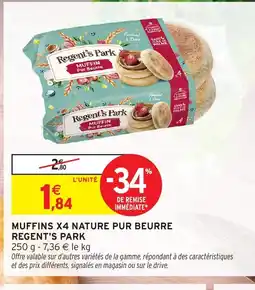 Intermarché Hyper REGENT'S PARK Muffins x4 nature pur beurre offre