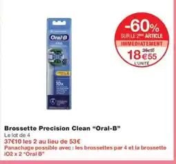 Monoprix Brossette precision clean oral-b offre