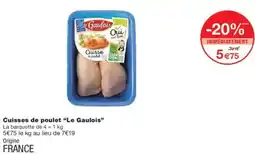 Monoprix Cuisses de poulet le gaulois offre