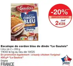 Monoprix Escalope de cordon bleu de dinde le gaulois offre