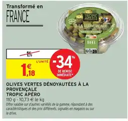 Intermarché Hyper TROPIC APÉRO Olives vertes dénoyautées à la offre