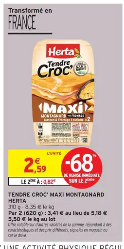 Intermarché Hyper HERTA Tendre croc' maxi montagnard offre