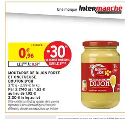 Intermarché Hyper BOUTON D'OR Moutarde de dijon forte et onctueuse offre