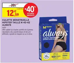Intermarché Hyper ALWAYS Culotte menstruelle hipster taille m 40-42 offre
