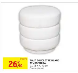 Intermarché Hyper Pouf bouclette blanc atmosphera offre