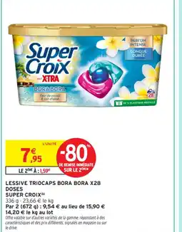 Intermarché Contact SUPER CROIX Lessive triocaps bora bora x28 doses offre