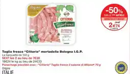 Monoprix Taglio fresco citterio mortadella bologna i.g.p. offre