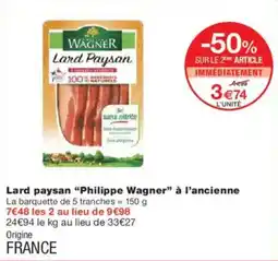 Monoprix Lard paysan philippe wagner à l'ancienne offre
