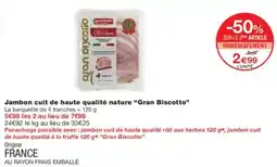 Monoprix Jambon cuit de haute qualité nature gran biscotto offre