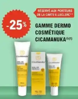 E.Leclerc Parapharmacie Gamme dermo cosmétique cicamanuka offre