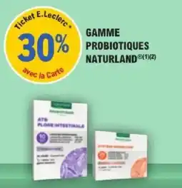 E.Leclerc Parapharmacie Gamme probiotiques naturland offre
