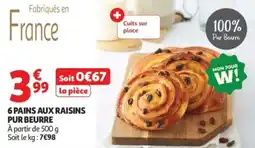 Auchan 6 pains aux raisins pur beurre offre