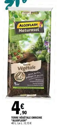 E.Leclerc TERRE VÉGÉTALE ENRICHIE 'ALGOFLASH' offre