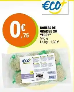 E.Leclerc BOULES DE GRAISSE X6 “ECO+” offre