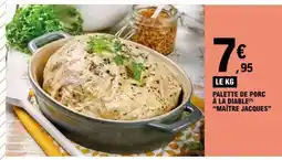 E.Leclerc PALETTE DE PORC À LA DIABLE MAÎTRE JACQUES offre