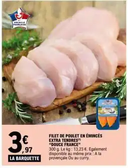 E.Leclerc Filet de poulet en émincés extra tendres Douce France offre