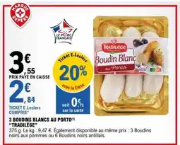 E.Leclerc 3 Boudins Blancs au Porto 'Tradilège' offre