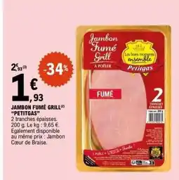 E.Leclerc JAMBON FUMÉ GRILL 'PETIGAS' offre