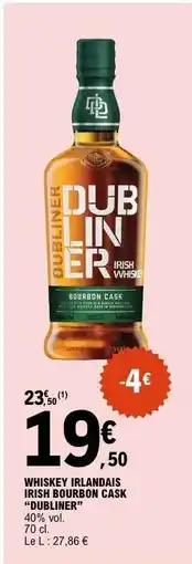 E.Leclerc WHISKEY IRLANDAIS IRISH BOURBON CASK DUBLINER offre