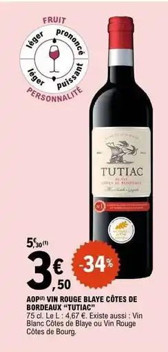 E.Leclerc AOP VIN ROUGE BLAYE CÔTES DE BORDEAUX 'TUTIAC' offre