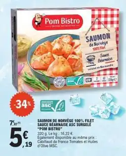 E.Leclerc SAUMON DE NORVÈGE 100% FILET SAUCE BEARNAISE ASC SURGELE “POM BISTRO” offre