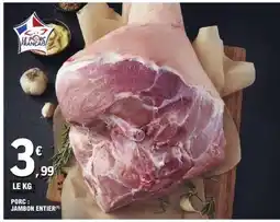E.Leclerc PORC : JAMBON ENTIER offre