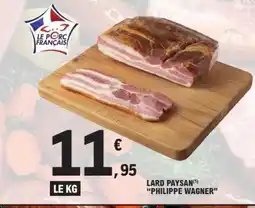 E.Leclerc LARD PAYSAN PHILIPPE WAGNER offre