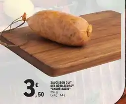 E.Leclerc Saucisson Cuit des Rôtisseurs André Bazin offre