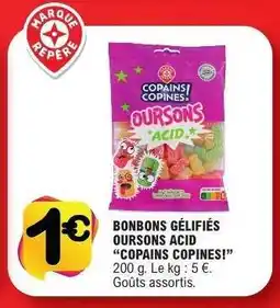 E.Leclerc BONBONS GÉLIFIÉS OURSONS ACID “COPAINS COPINES!” offre