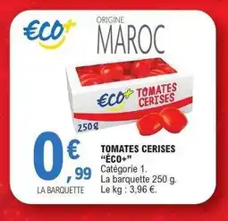 E.Leclerc TOMATES CERISES “ÉCO+” offre